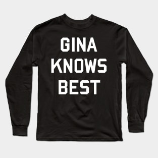 Gina Knows Best Long Sleeve T-Shirt